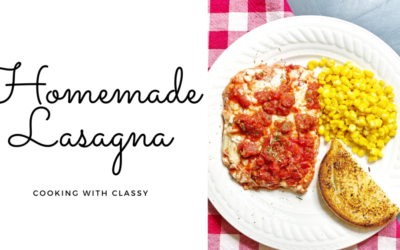 Cooking With Classy: Lasagna